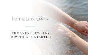 permanent jewelry how to get started
