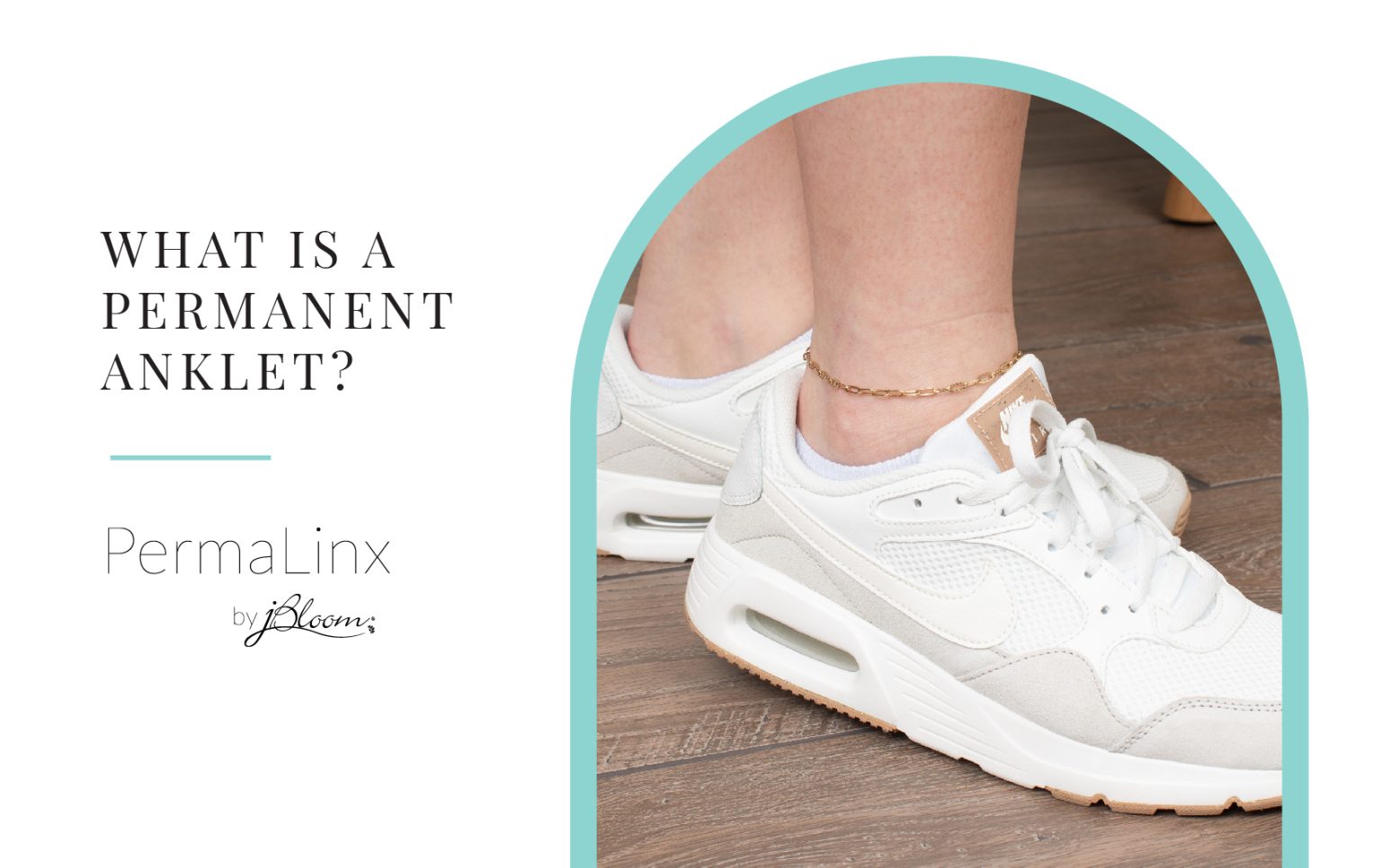 What Is A Permanent Anklet jBloom PermaLinx